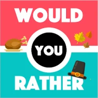 Would You Rather? Thanksgiving